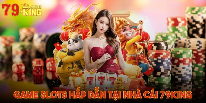 Game Slots hấp dẫn tại nhà cái